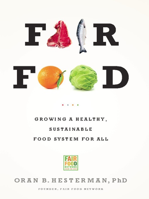 Title details for Fair Food by Oran Hesterman - Available